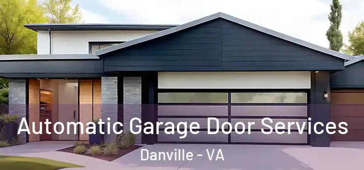  Automatic Garage Door Services Danville - VA
