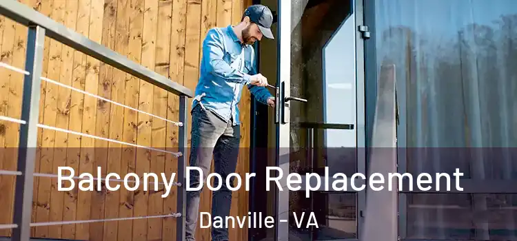  Balcony Door Replacement Danville - VA