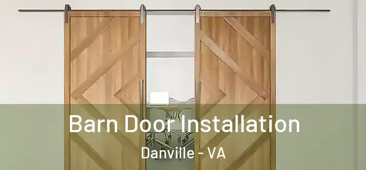 Barn Door Installation Danville - VA