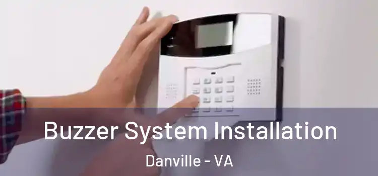 Buzzer System Installation Danville - VA
