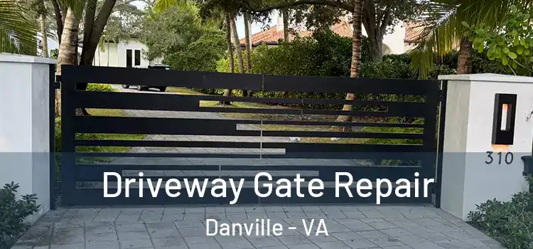 Driveway Gate Repair Danville - VA