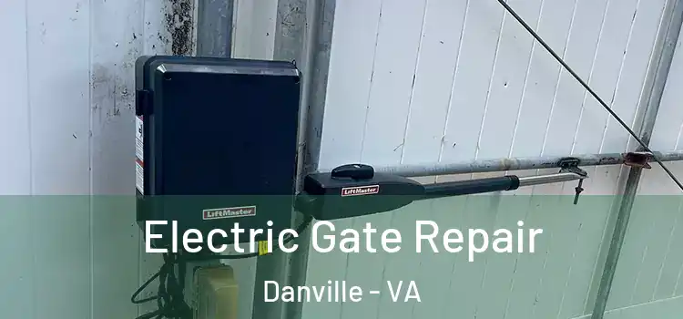 Electric Gate Repair Danville - VA
