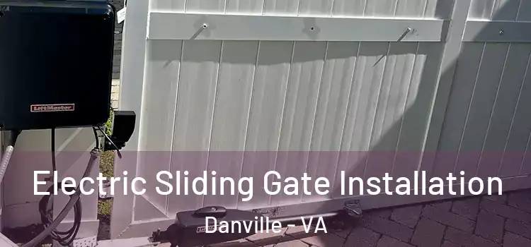Electric Sliding Gate Installation Danville - VA