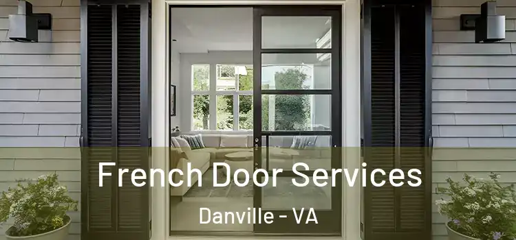 French Door Services Danville - VA
