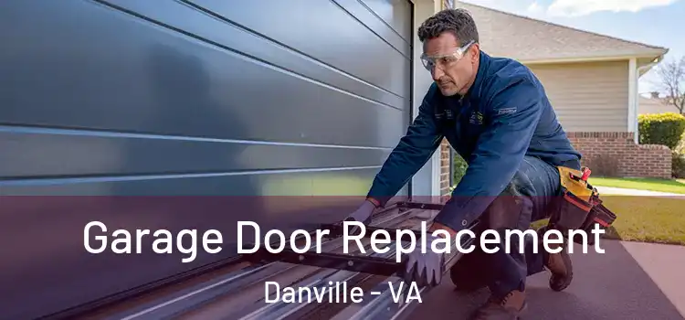  Garage Door Replacement Danville - VA