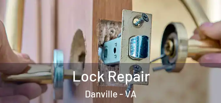 Lock Repair Danville - VA