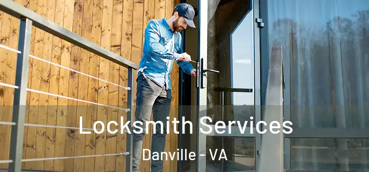 Locksmith Services Danville - VA
