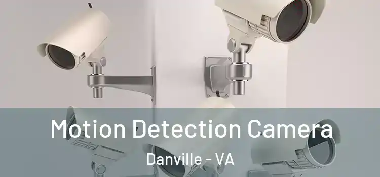  Motion Detection Camera Danville - VA