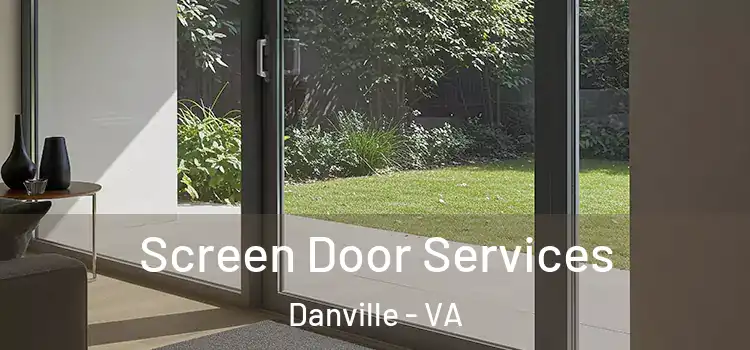 Screen Door Services Danville - VA