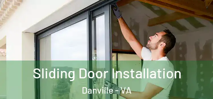 Sliding Door Installation Danville - VA